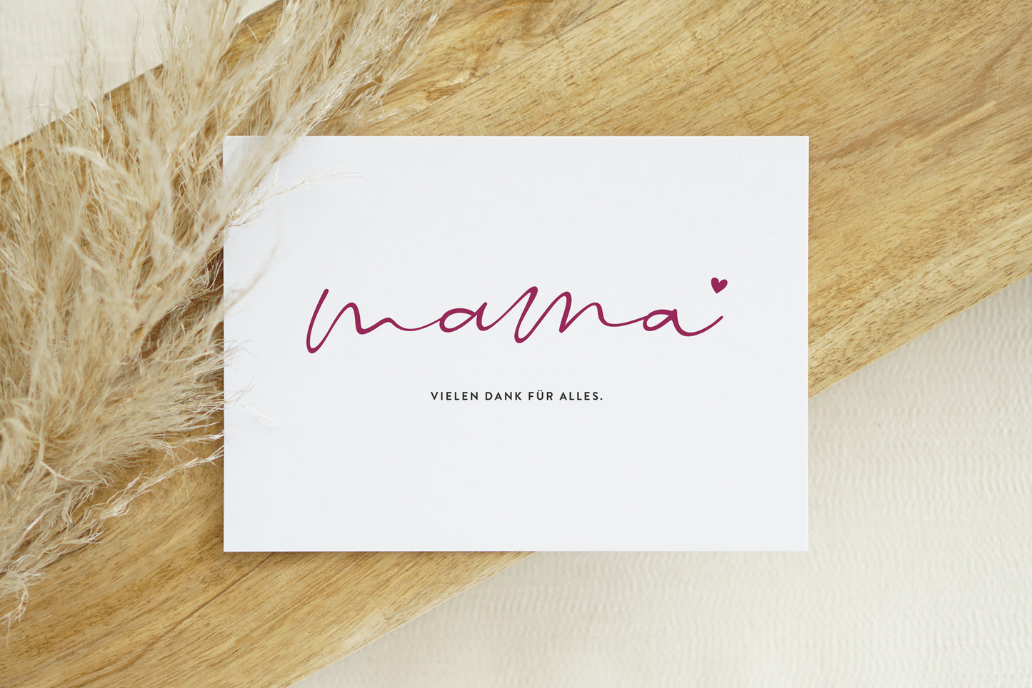 Mama, vielen Dank für alles.
