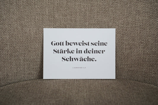 Gott beweist seine Stärke in deiner Schwäche.
